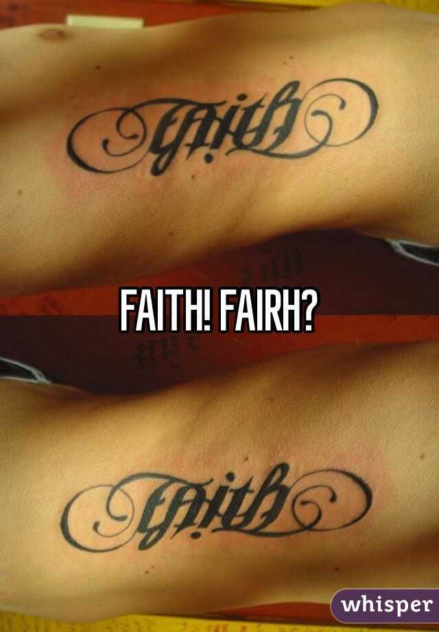 FAITH! FAIRH?