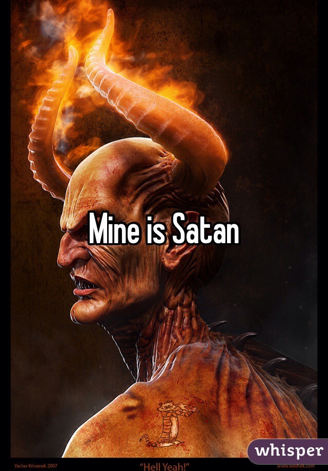 Mine is Satan