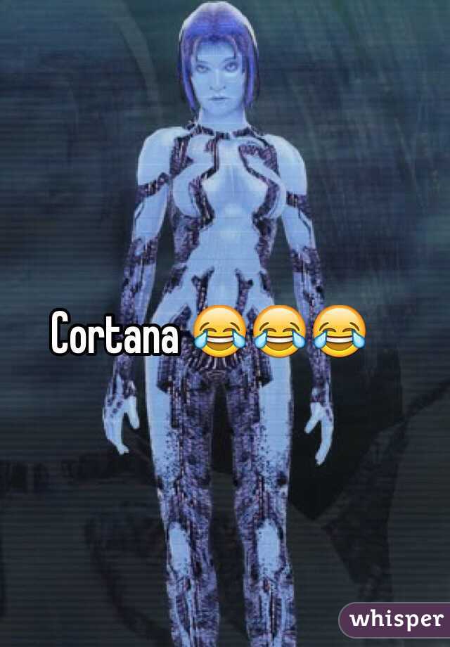 Cortana 😂😂😂