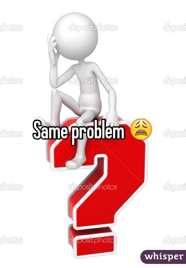 Same problem 😩