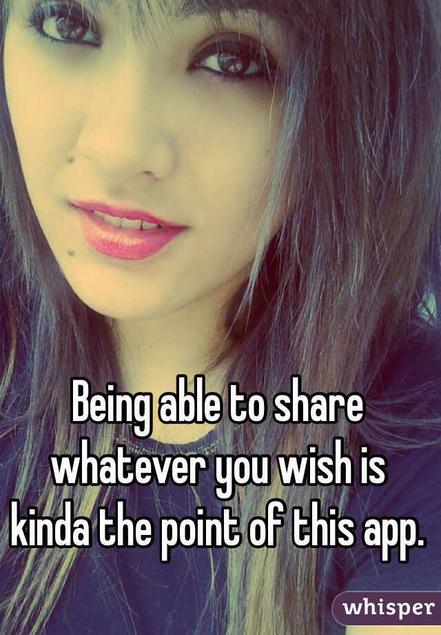 Being able to share whatever you wish is kinda the point of this app. 