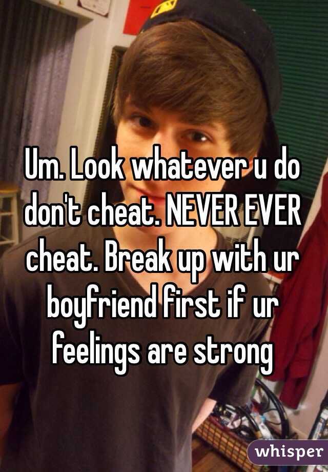 Um. Look whatever u do don't cheat. NEVER EVER cheat. Break up with ur boyfriend first if ur feelings are strong 