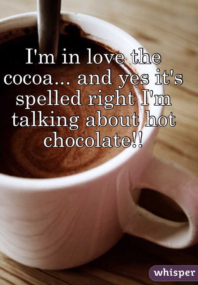 I'm in love the cocoa... and yes it's spelled right I'm talking about hot chocolate!!