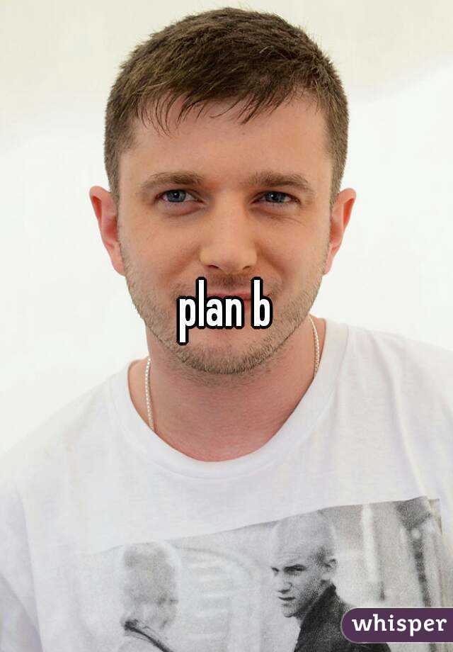 plan b