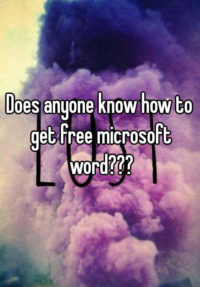 does-anyone-know-how-to-get-free-microsoft-word