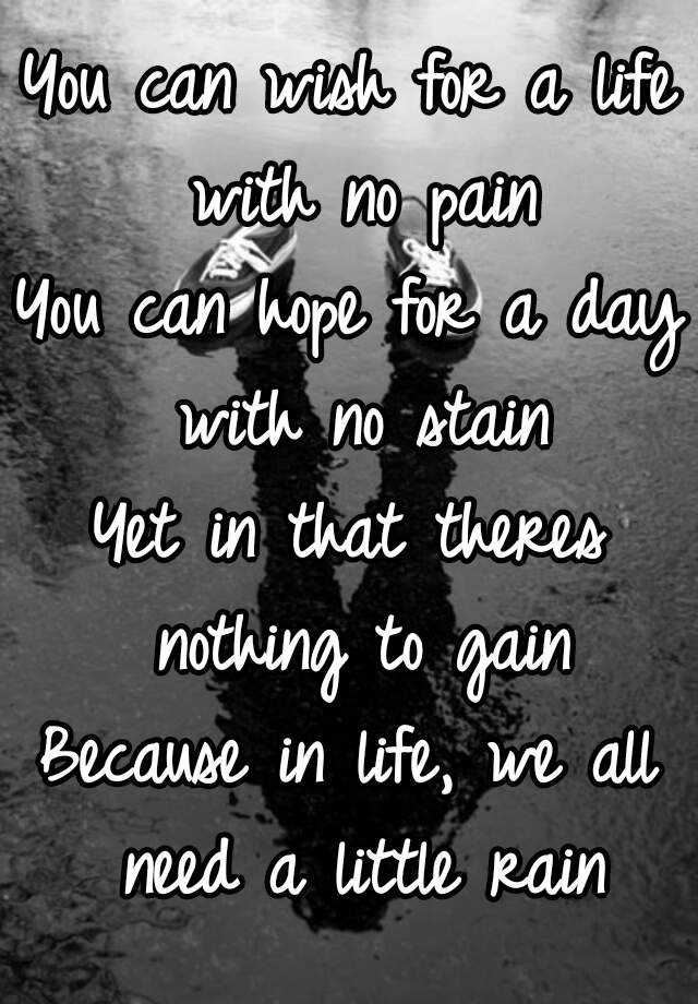 you-can-wish-for-a-life-with-no-pain-you-can-hope-for-a-day-with-no