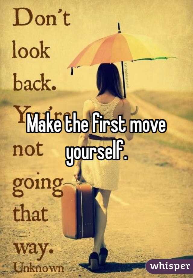 make-the-first-move-yourself