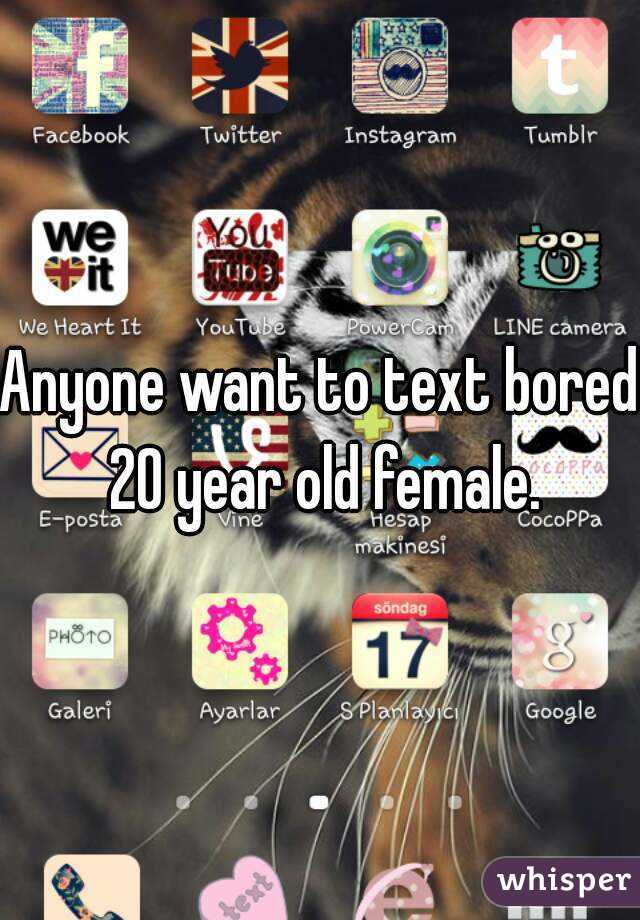 anyone-want-to-text-bored-20-year-old-female