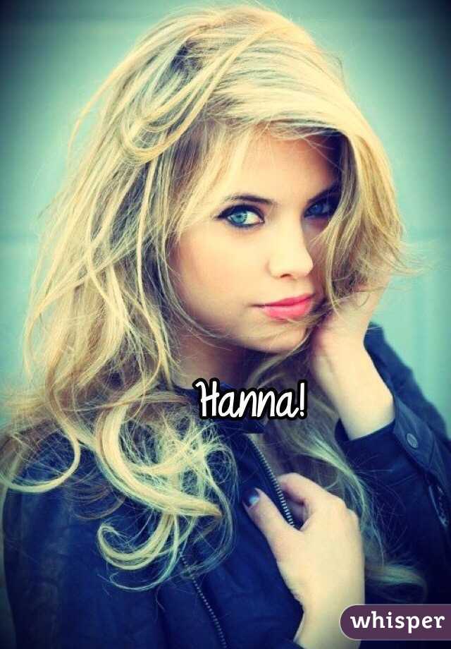 Hanna!