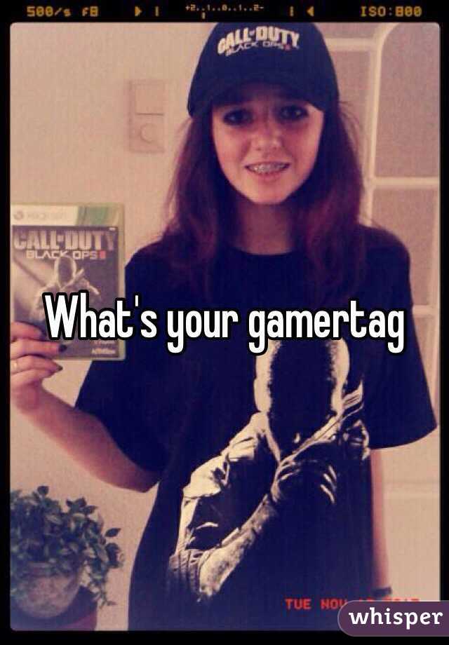 What's your gamertag 