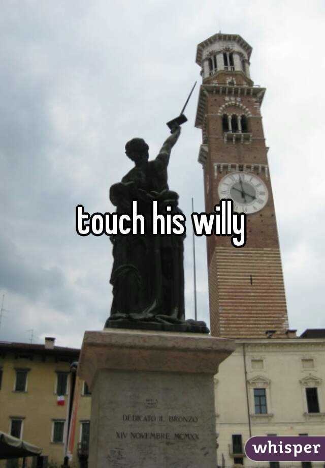 touch his willy