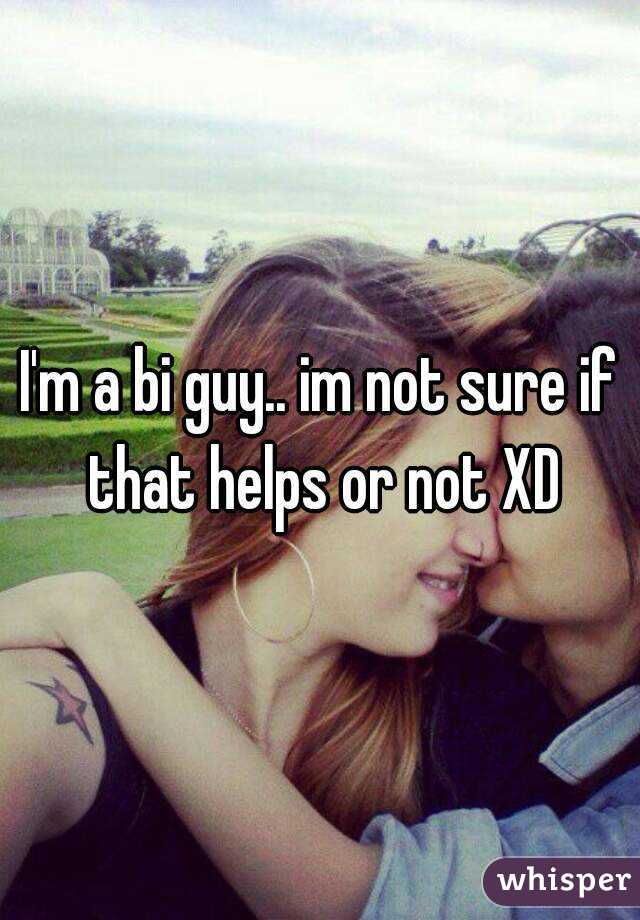I'm a bi guy.. im not sure if that helps or not XD