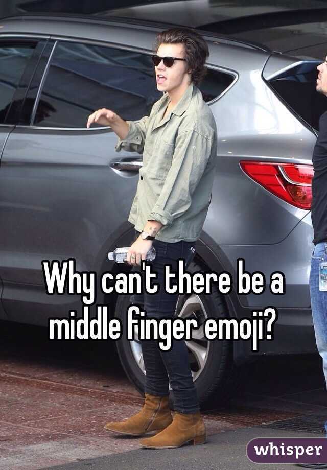 Why can't there be a middle finger emoji?