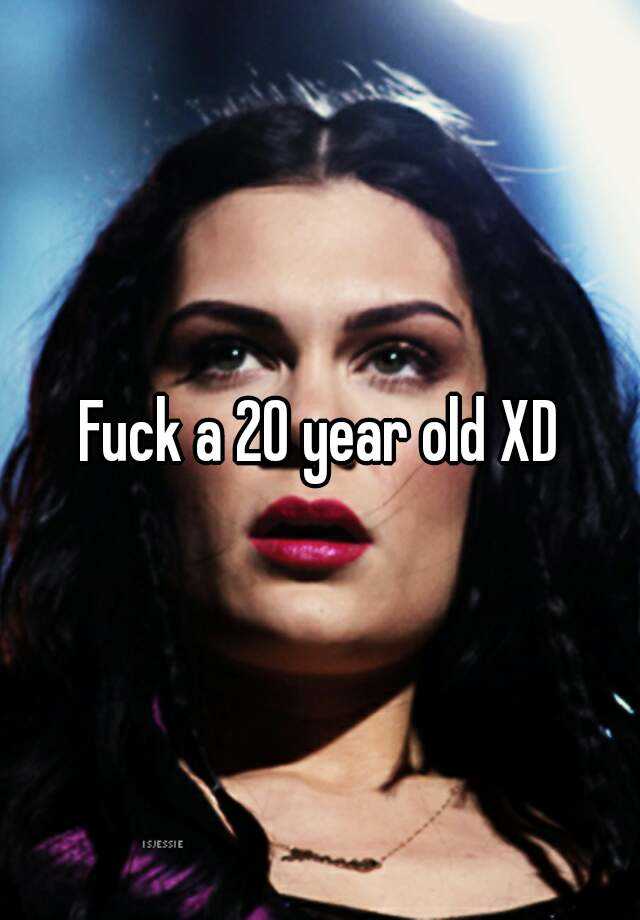 fuck-a-20-year-old-xd