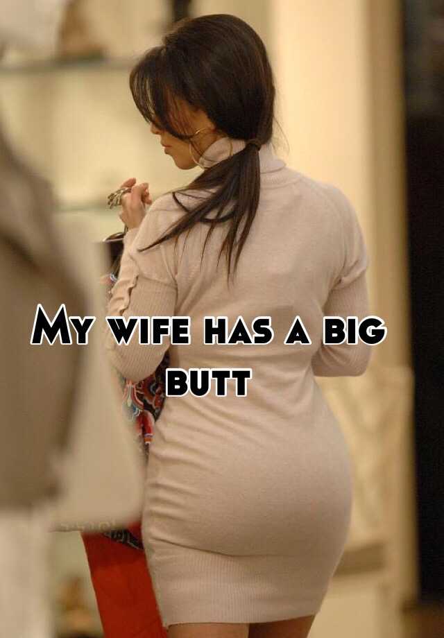 Wife Butt Pics