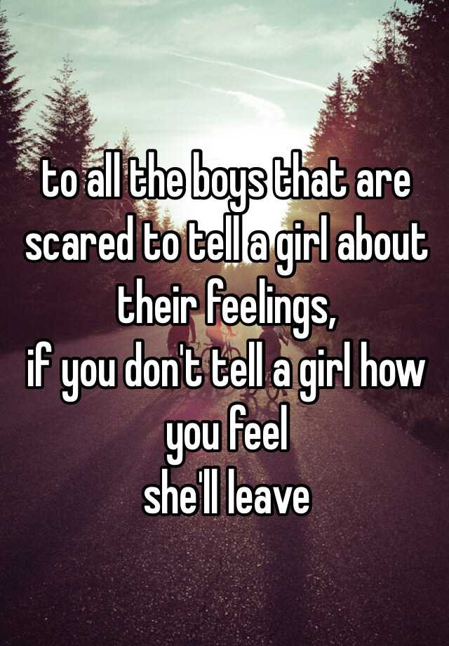 to-all-the-boys-that-are-scared-to-tell-a-girl-about-their-feelings-if