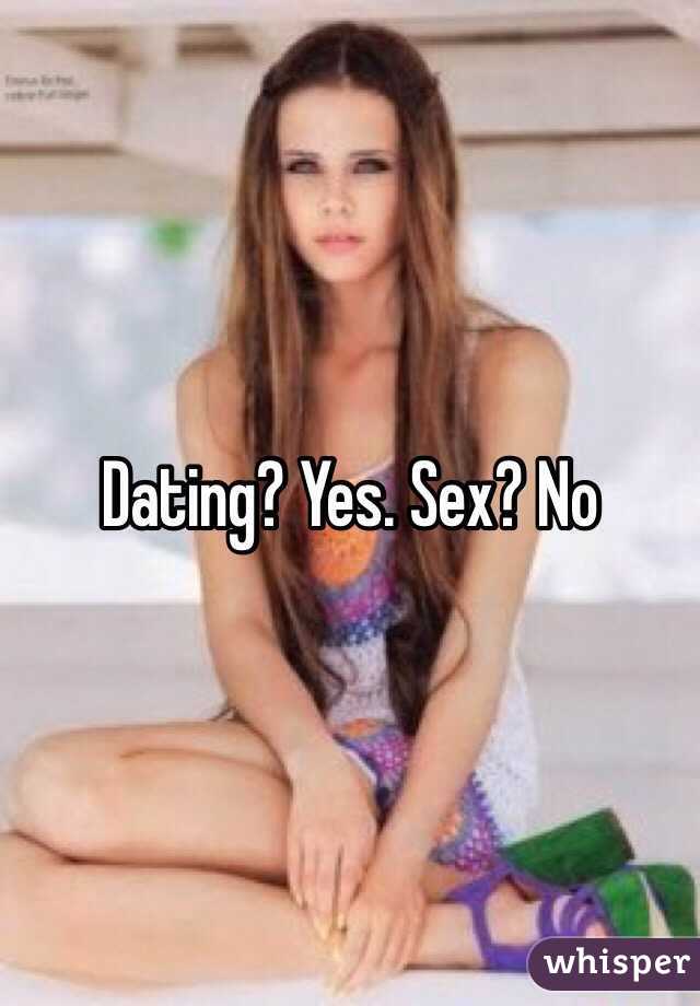 Dating? Yes. Sex? No