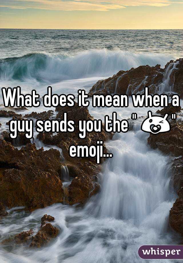 what-does-it-mean-when-a-guy-sends-you-the-emoji