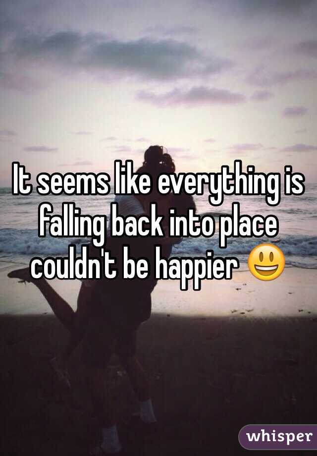 It seems like everything is falling back into place couldn't be happier 😃