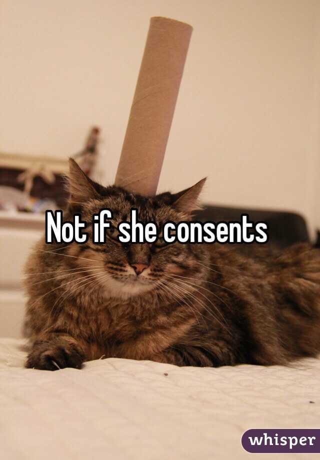 Not if she consents 