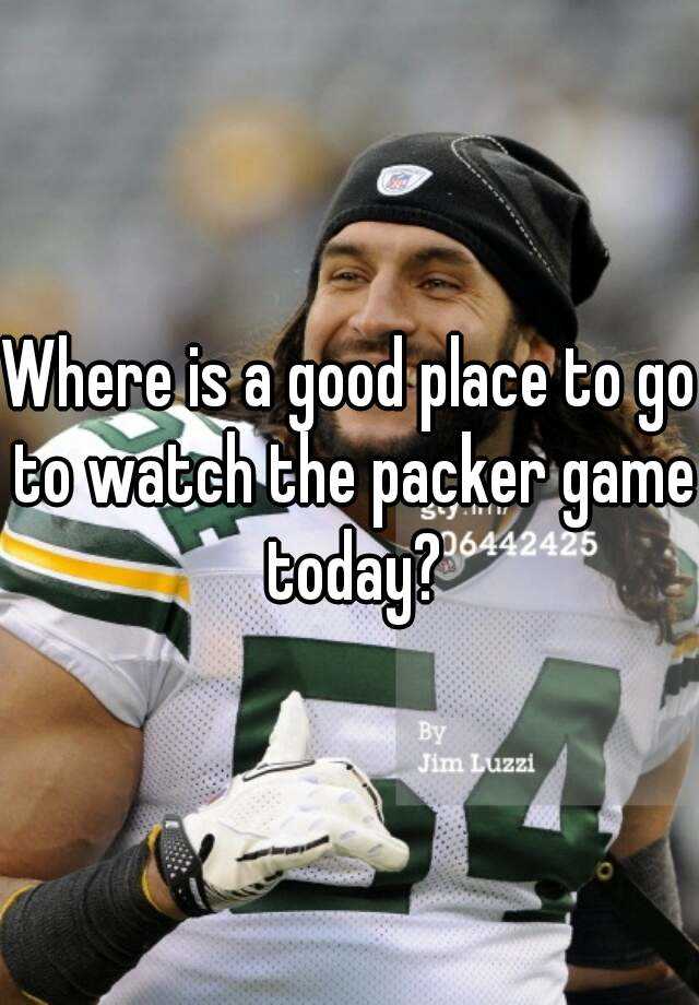 where-is-a-good-place-to-go-to-watch-the-packer-game-today