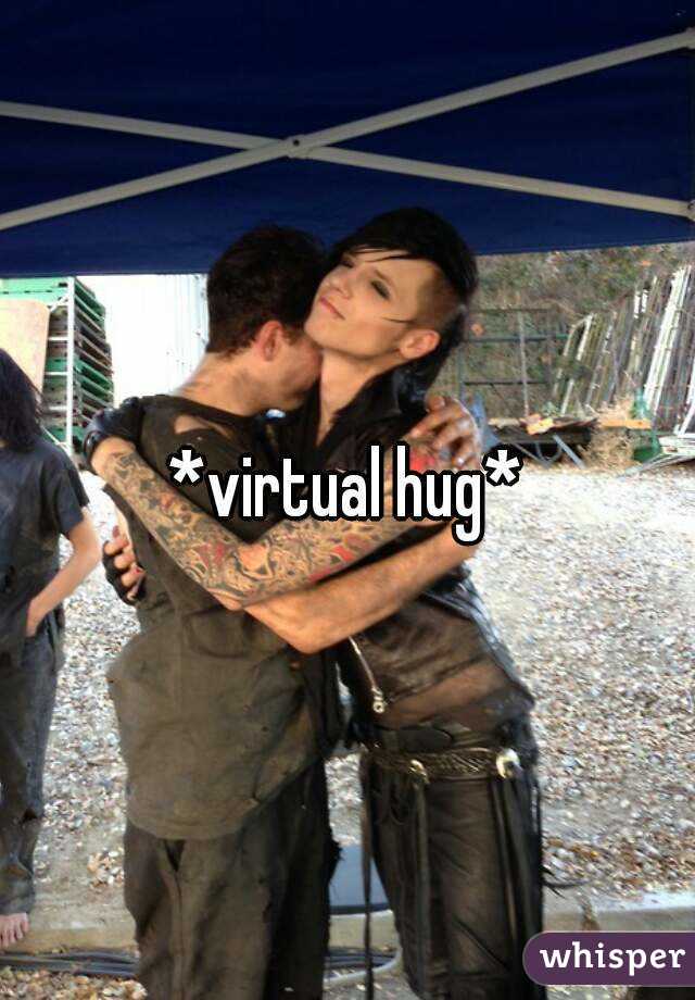 *virtual hug*