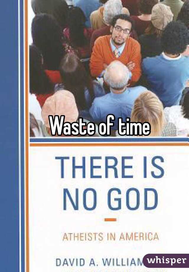 Waste of time 