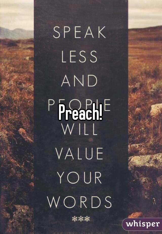 Preach!
