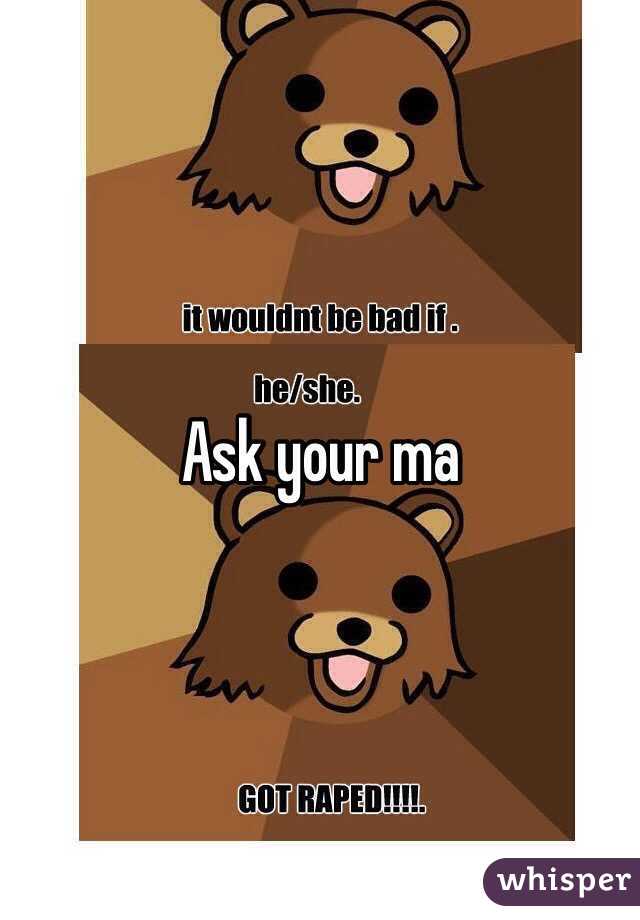 Ask your ma