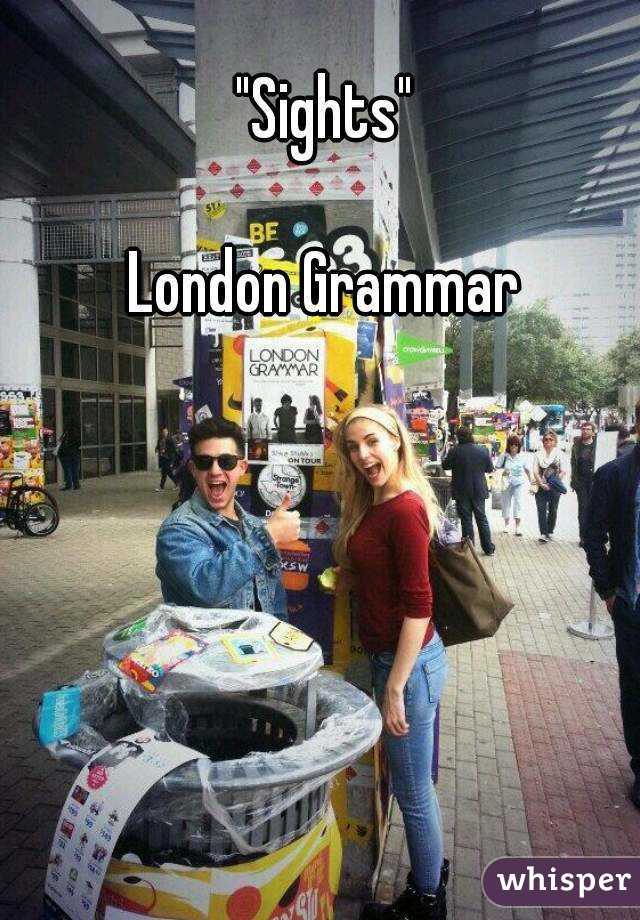 "Sights"

London Grammar