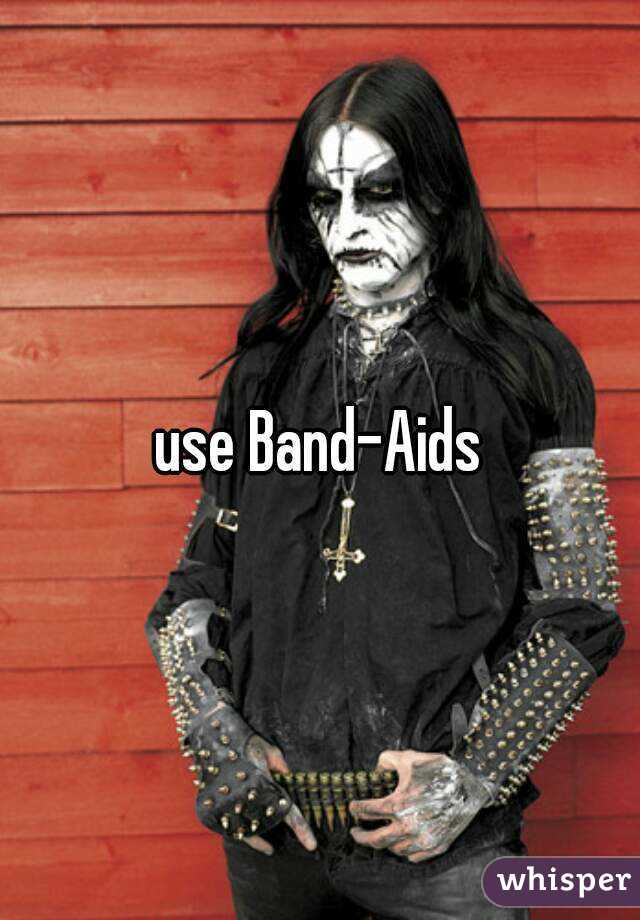 use Band-Aids