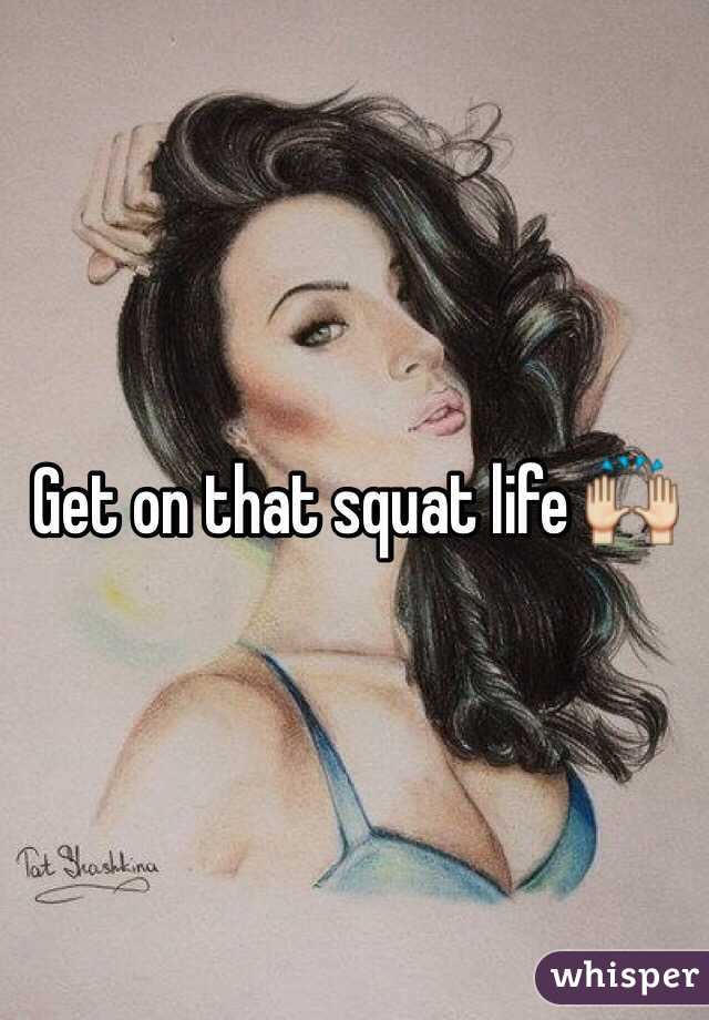 Get on that squat life 🙌