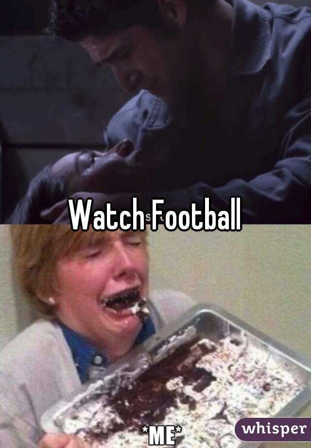 Watch Football