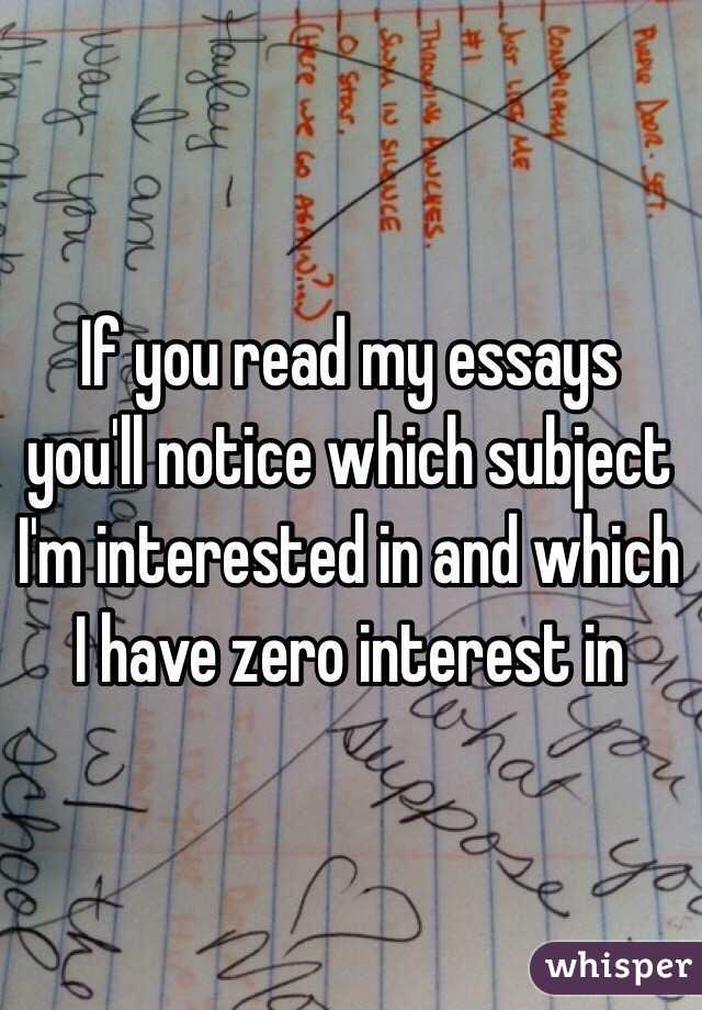 If you read my essays you'll notice which subject I'm interested in and which I have zero interest in