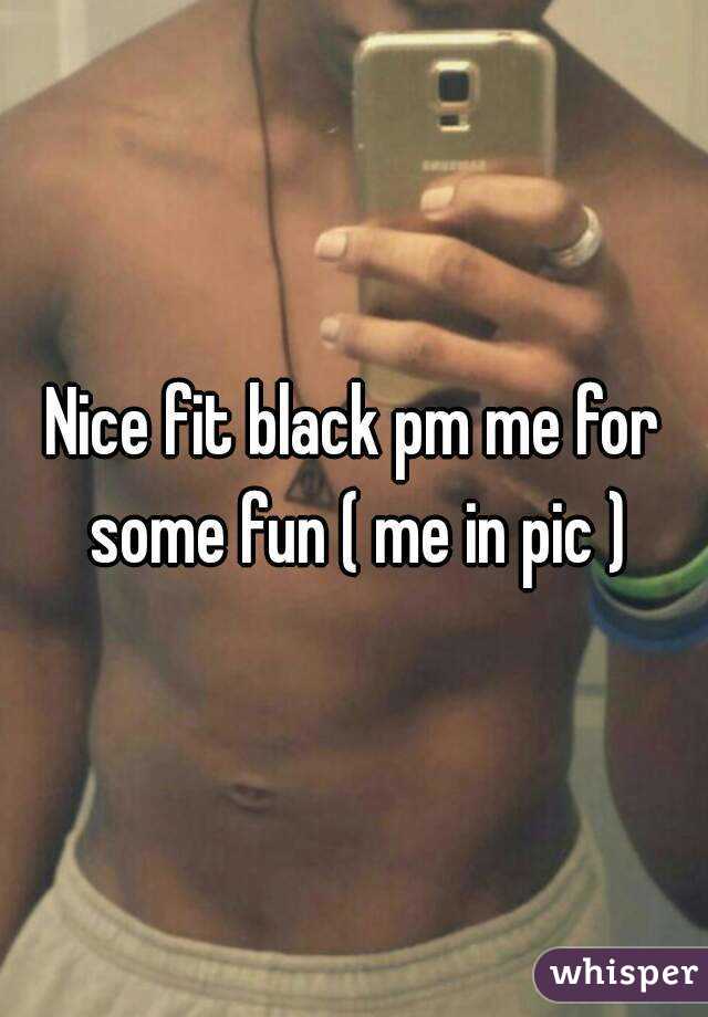 Nice fit black pm me for some fun ( me in pic )