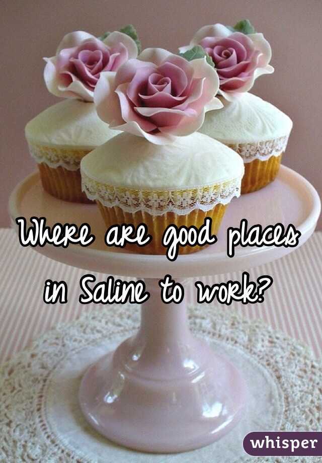 Where are good places in Saline to work?