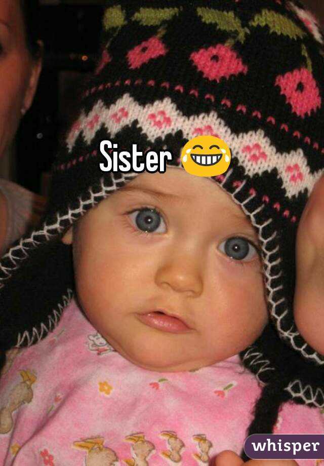 Sister 😂