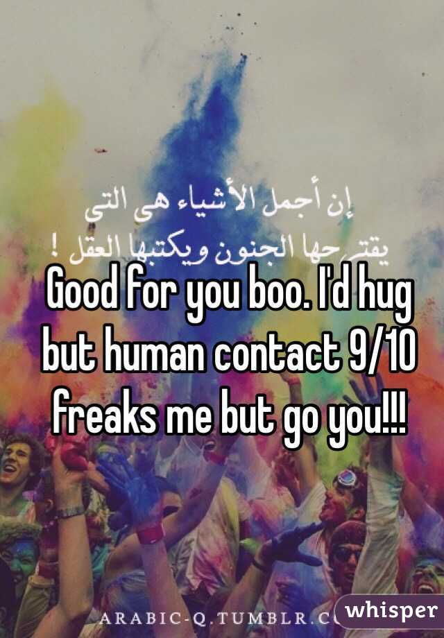 Good for you boo. I'd hug but human contact 9/10 freaks me but go you!!! 