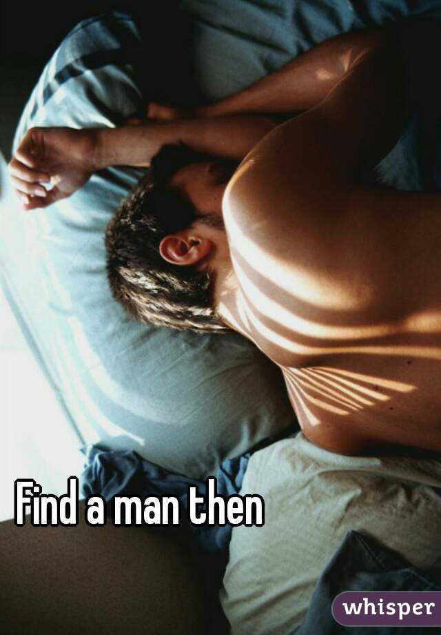 Find a man then