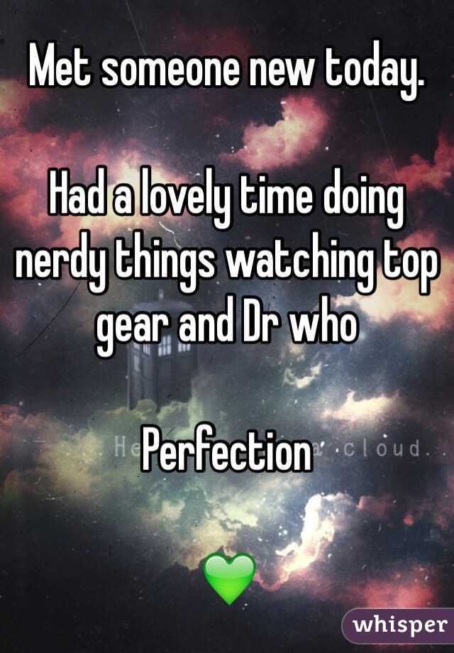 Met someone new today.

Had a lovely time doing nerdy things watching top gear and Dr who 

Perfection

💚