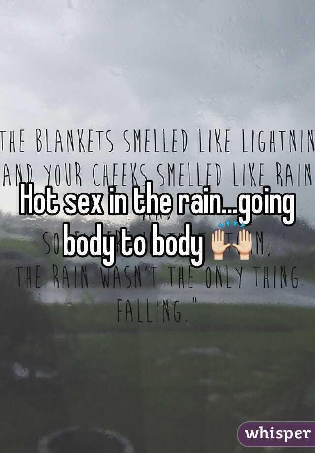 Hot sex in the rain...going body to body 🙌