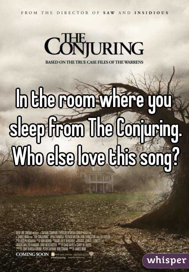 In the room where you sleep from The Conjuring. Who else love this song?