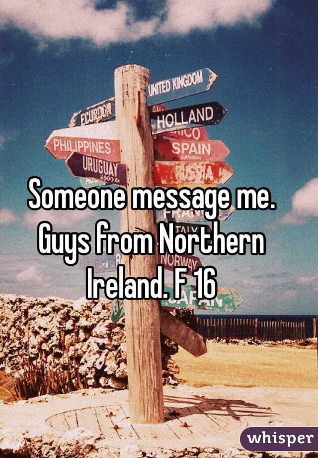 Someone message me. Guys from Northern Ireland. F 16