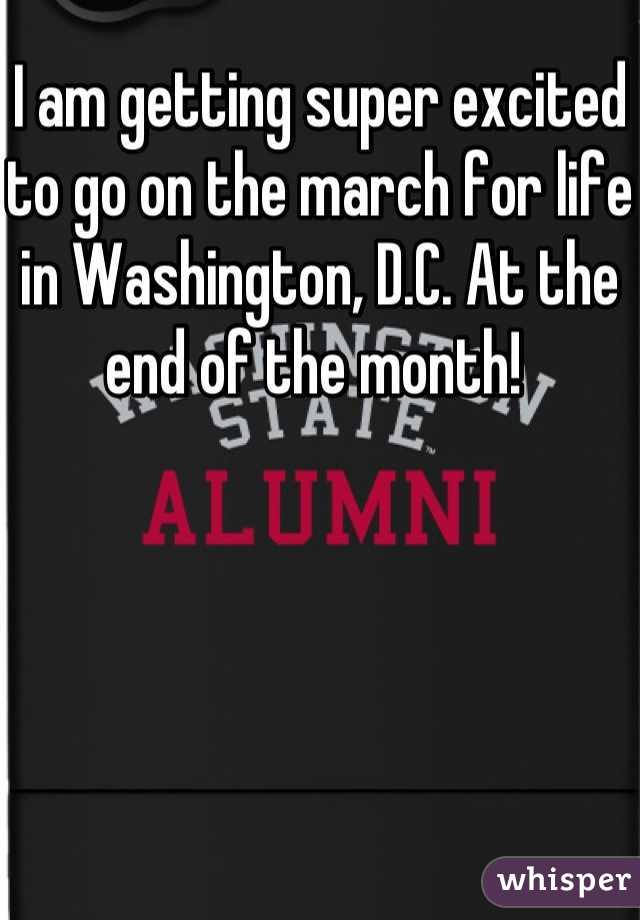 I am getting super excited to go on the march for life in Washington, D.C. At the end of the month! 