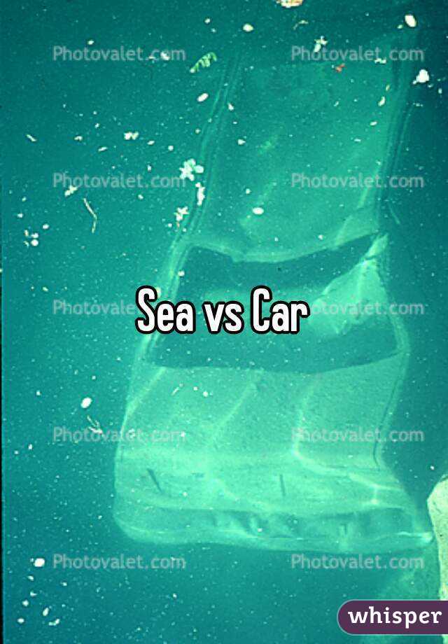 Sea vs Car