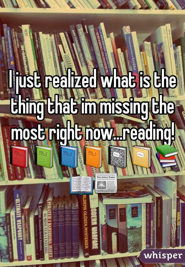 I just realized what is the thing that im missing the most right now...reading! 📕📗📘📙📓📔📚📖📰