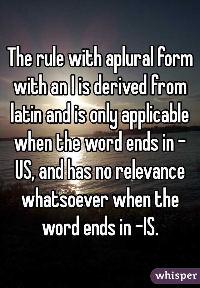 The rule with aplural form with an I is derived from latin and is only applicable when the word ends in -US, and has no relevance whatsoever when the word ends in -IS. 