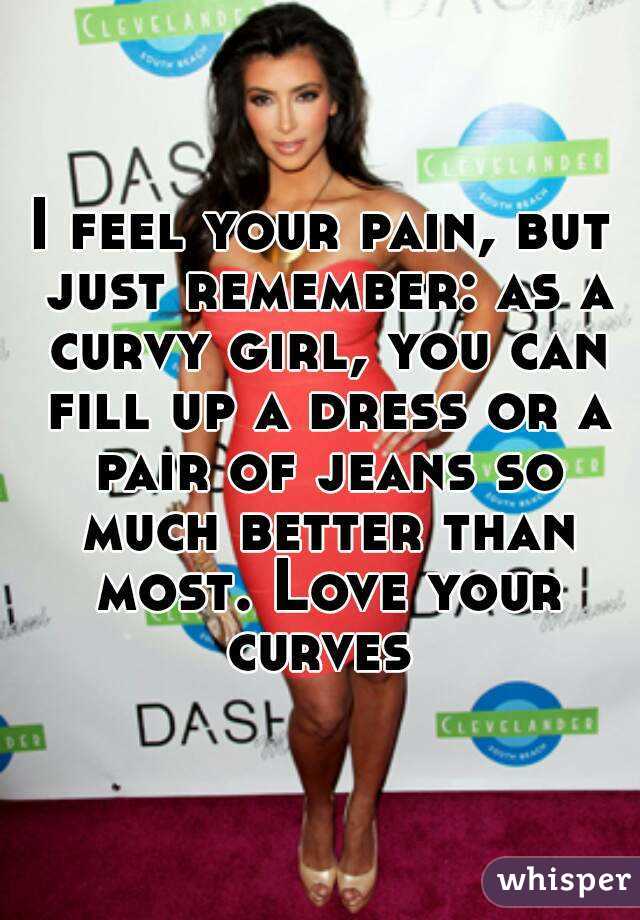 I feel your pain, but just remember: as a curvy girl, you can fill up a dress or a pair of jeans so much better than most. Love your curves 