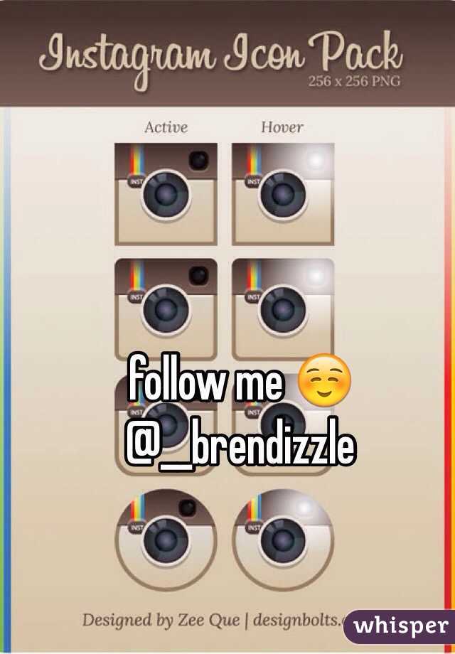 follow me ☺️ 
@__brendizzle