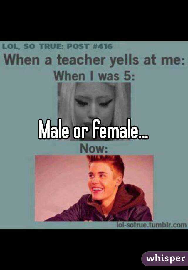 Male or female...